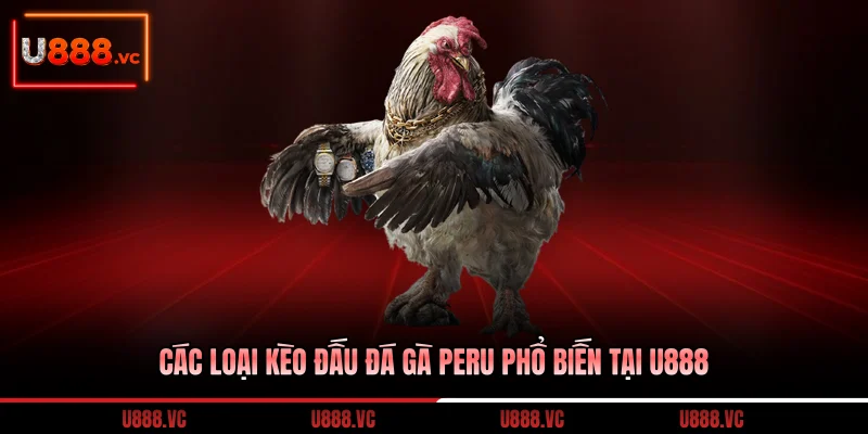 cac-loai-keo-dau-da-ga-peru-pho-bien-tai-u888