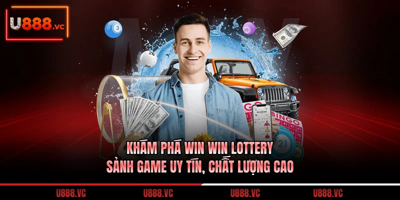 kham-pha-win-win-lottery-sanh-game-uy-tin-chat-luong-cao