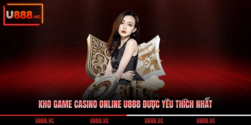kho-game-casino-online-u888-duoc-yeu-thich-nhat
